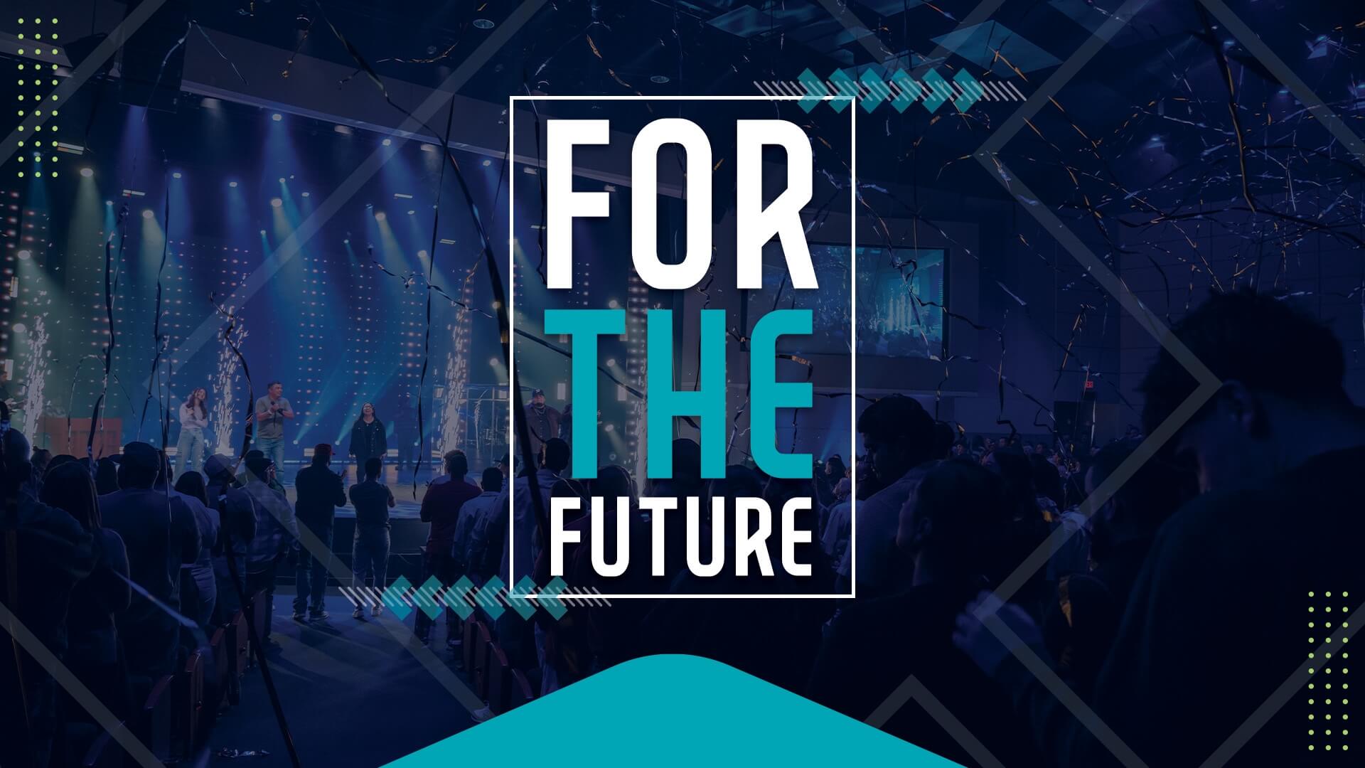 For The Future